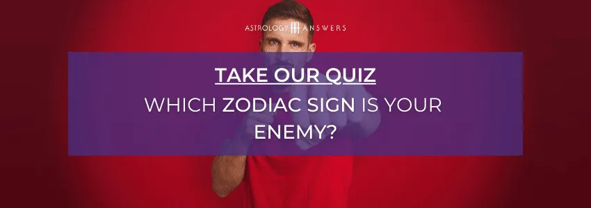 Take the astrology answers quiz now - which zodiac sign is your enemy?